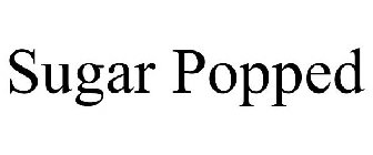 SUGAR POPPED