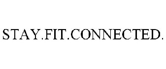 STAY.FIT.CONNECTED.