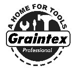 A HOME FOR TOOLS GRAINTEX PROFESSIONAL