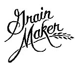 GRAIN MAKER