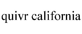 QUIVR CALIFORNIA