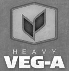 HEAVY VEG-A