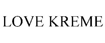 LOVE KREME