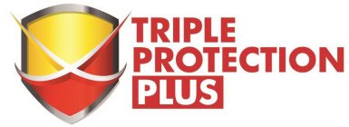 TRIPLE PROTECTION PLUS