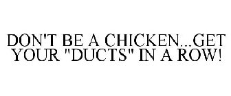 DON'T BE A CHICKEN...GET YOUR 