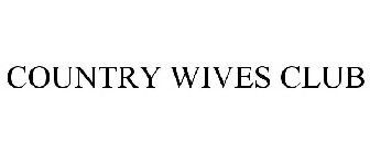 COUNTRY WIVES CLUB