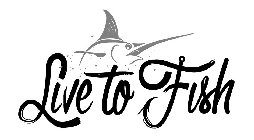LIVE TO FISH