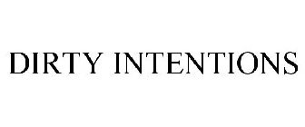 DIRTY INTENTIONS