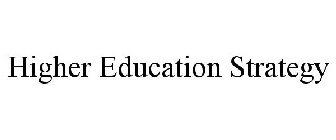 HIGHER EDUCATION STRATEGY