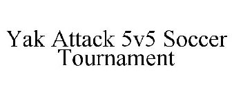 YAK ATTACK 5V5 SOCCER TOURNAMENT