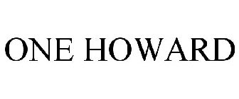 ONE HOWARD