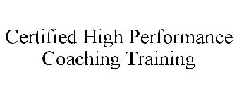 CERTIFIED HIGH PERFORMANCE COACHING TRAINING