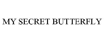 MY SECRET BUTTERFLY