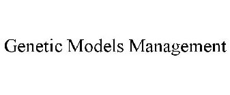 GENETIC MODELS MANAGEMENT
