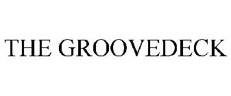 THE GROOVEDECK