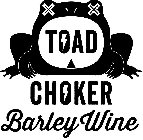 TOAD CHOCKER BARLEY WINE