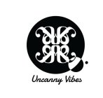 UNCANNY VIBES