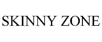 SKINNY ZONE