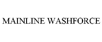 MAINLINE WASHFORCE