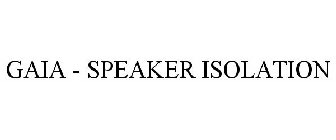 GAIA - SPEAKER ISOLATION