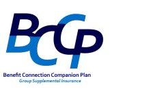 BCCP BENEFIT CONNECTION COMPANION PLAN GROUP SUPPLEMENTAL INSURANCE