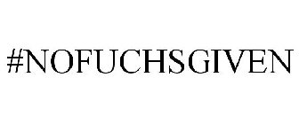 #NOFUCHSGIVEN