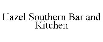 HAZEL SOUTHERN BAR AND KITCHEN