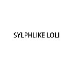 SYLPHLIKE LOLI