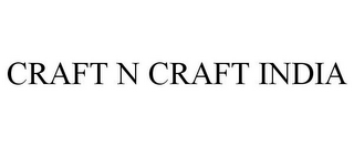 CRAFT N CRAFT INDIA