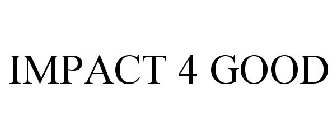 IMPACT 4 GOOD