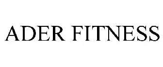 ADER FITNESS