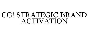 CG! STRATEGIC BRAND ACTIVATION