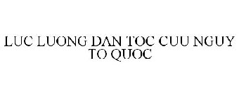 LUC LUONG DAN TOC CUU NGUY TO QUOC