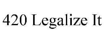 420 LEGALIZE IT