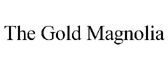 THE GOLD MAGNOLIA