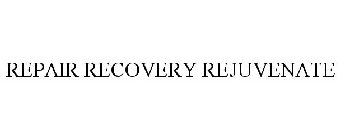 REPAIR RECOVERY REJUVENATE