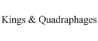 KINGS & QUADRAPHAGES