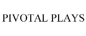 PIVOTAL PLAYS