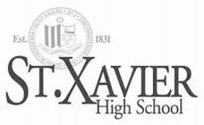 EST.  SCTI XAVERII S J CINCINNATENSIS I XXX DCCC M ACADEMIA 1831 ST. XAVIER HIGH SCHOOL