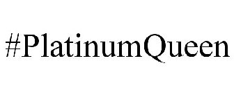 #PLATINUMQUEEN