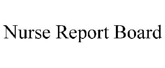 NURSE REPORTBOARD