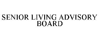 SENIOR LIVING ADVISORY BOARD