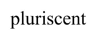 PLURISCENT