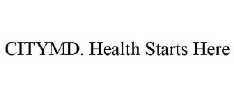 CITYMD. HEALTH STARTS HERE