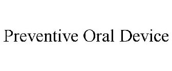 PREVENTIVE ORAL DEVICE