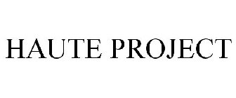 HAUTE PROJECT