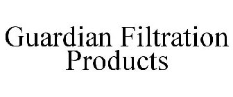 GUARDIAN FILTRATION PRODUCTS