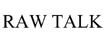 RAW TALK
