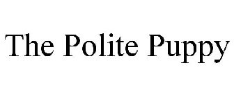 THE POLITE PUPPY