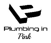 P PLUMBING IN PINK